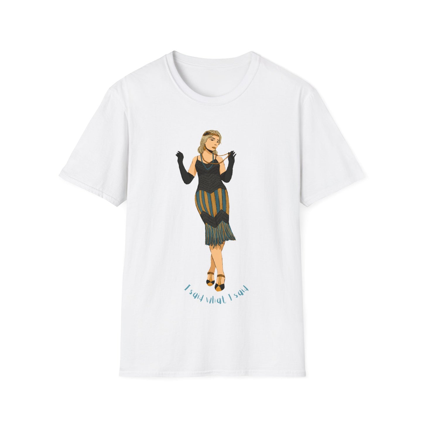 Art Deco Dancer- I said what I said. Unisex Softstyle T-Shirt