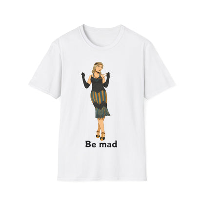 Art Deco Dancer -Be Mad. Unisex Softstyle T-Shirt