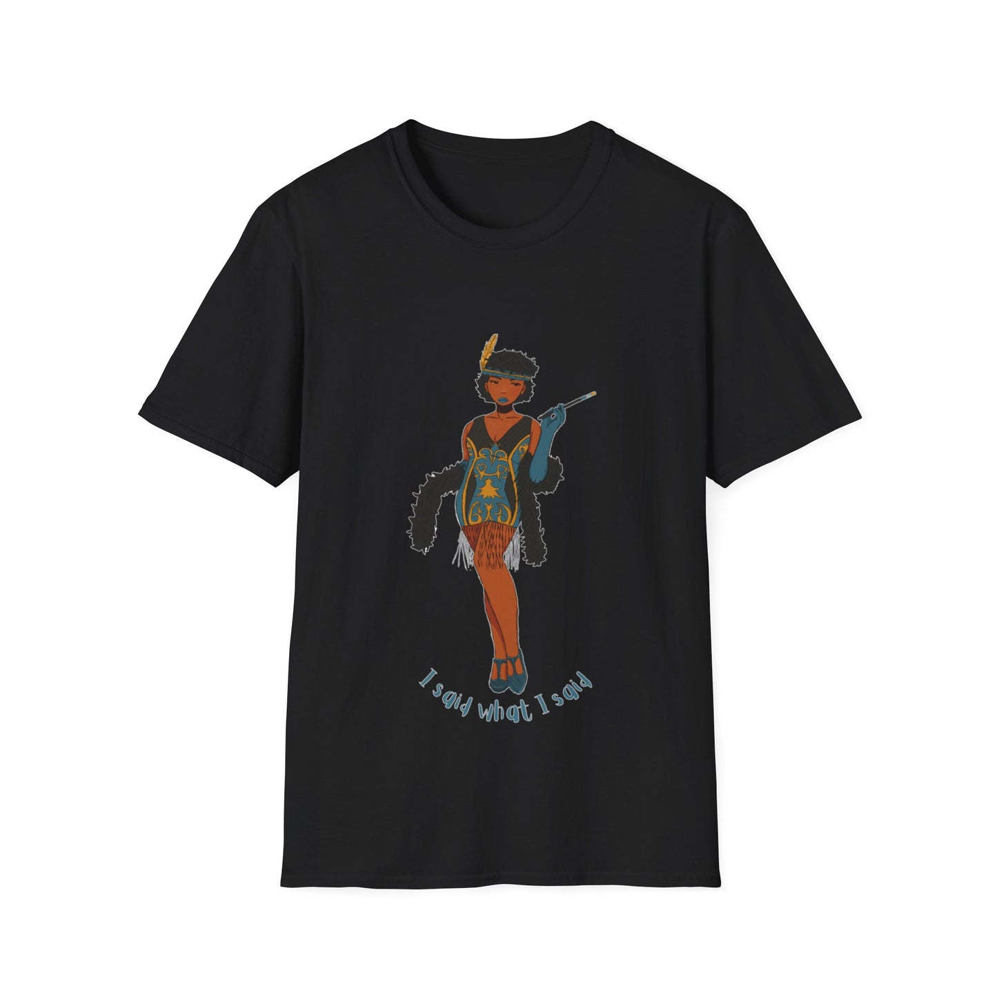 Art Deco Dancer -I said what I said. Unisex Softstyle T-Shirt