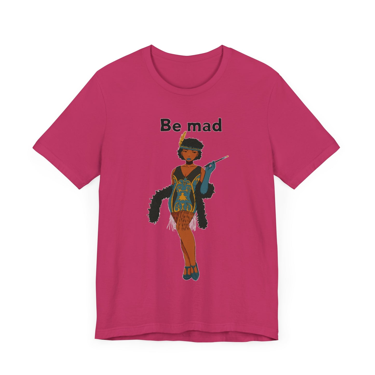 Art Deco Dancer -Be Mad. Unisex T-Shirt