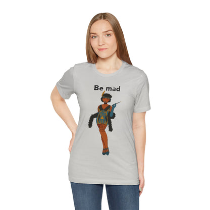 Art Deco Dancer -Be Mad. Unisex T-Shirt