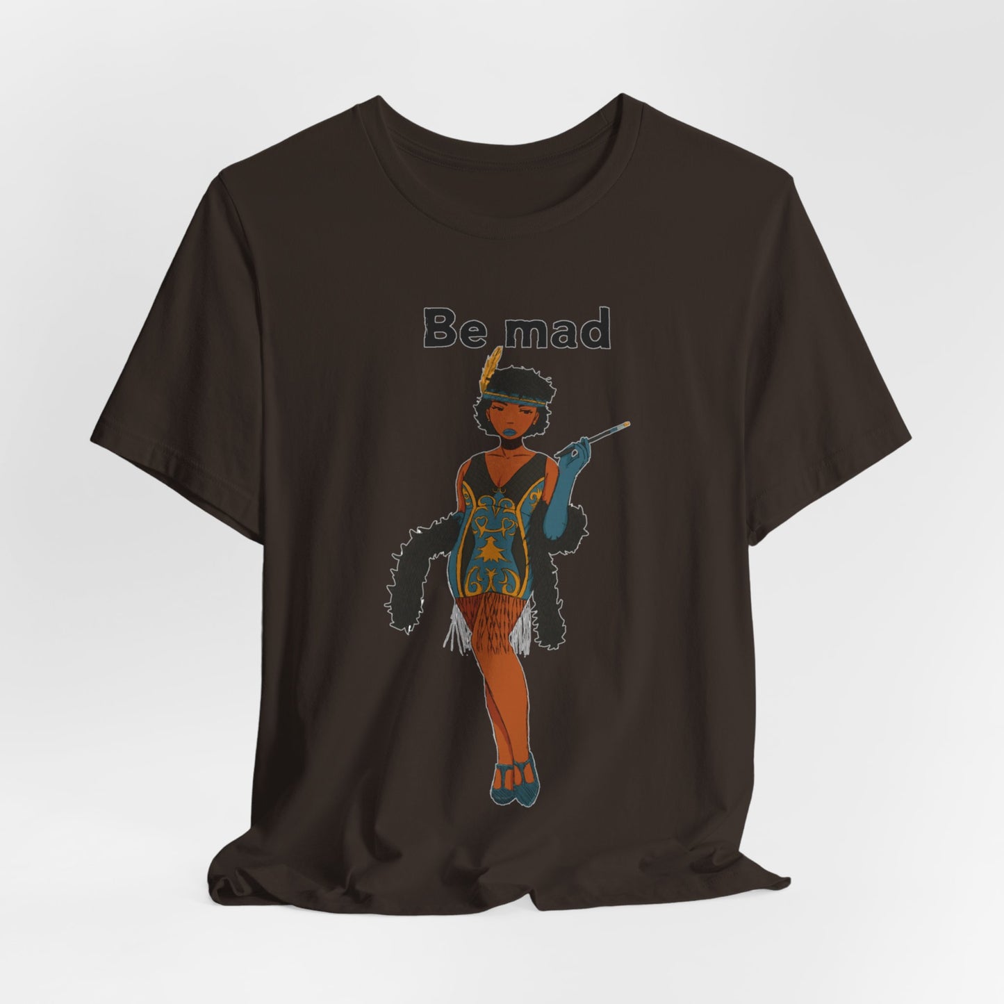 Art Deco Dancer -Be Mad. Unisex T-Shirt