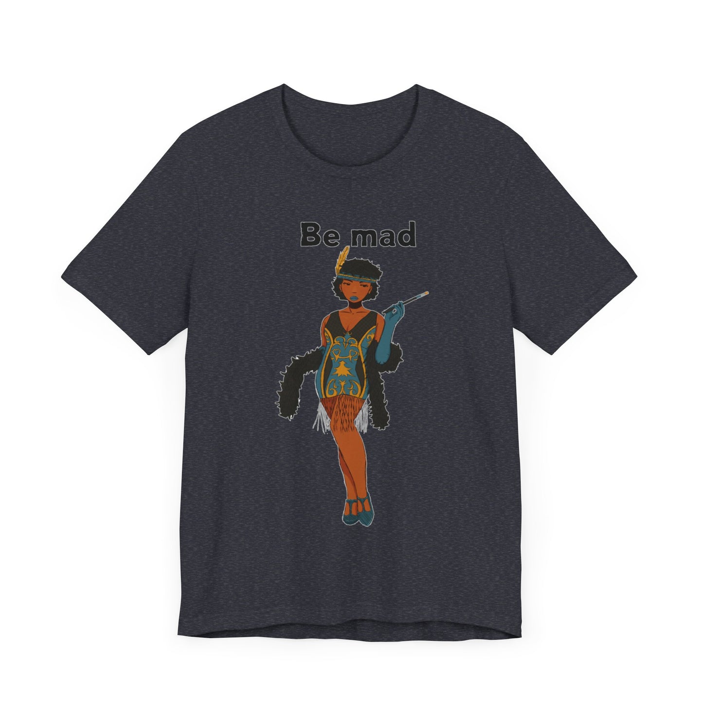 Art Deco Dancer -Be Mad. Unisex T-Shirt