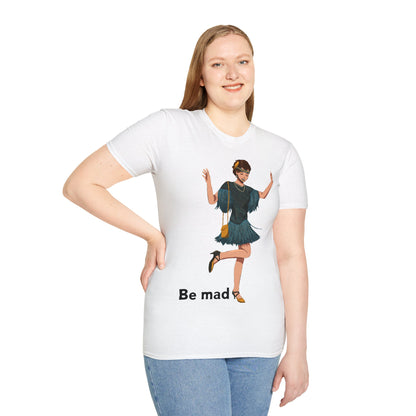 Art Deco Dancer- Be Mad. Unisex Softstyle T-Shirt