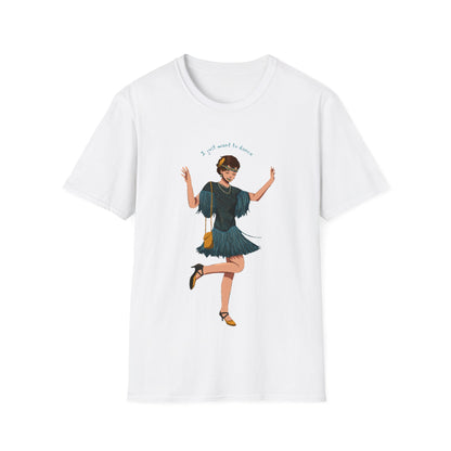 Art Deco Dancer- I just want to dance. Unisex Softstyle T-Shirt