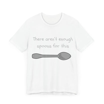 Spoon Theory- Unisex Jersey Short Sleeve Tee