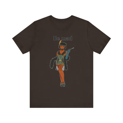 Art Deco Dancer -Be Mad. Unisex T-Shirt