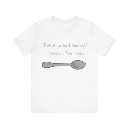 Spoon Theory- Unisex Jersey Short Sleeve Tee