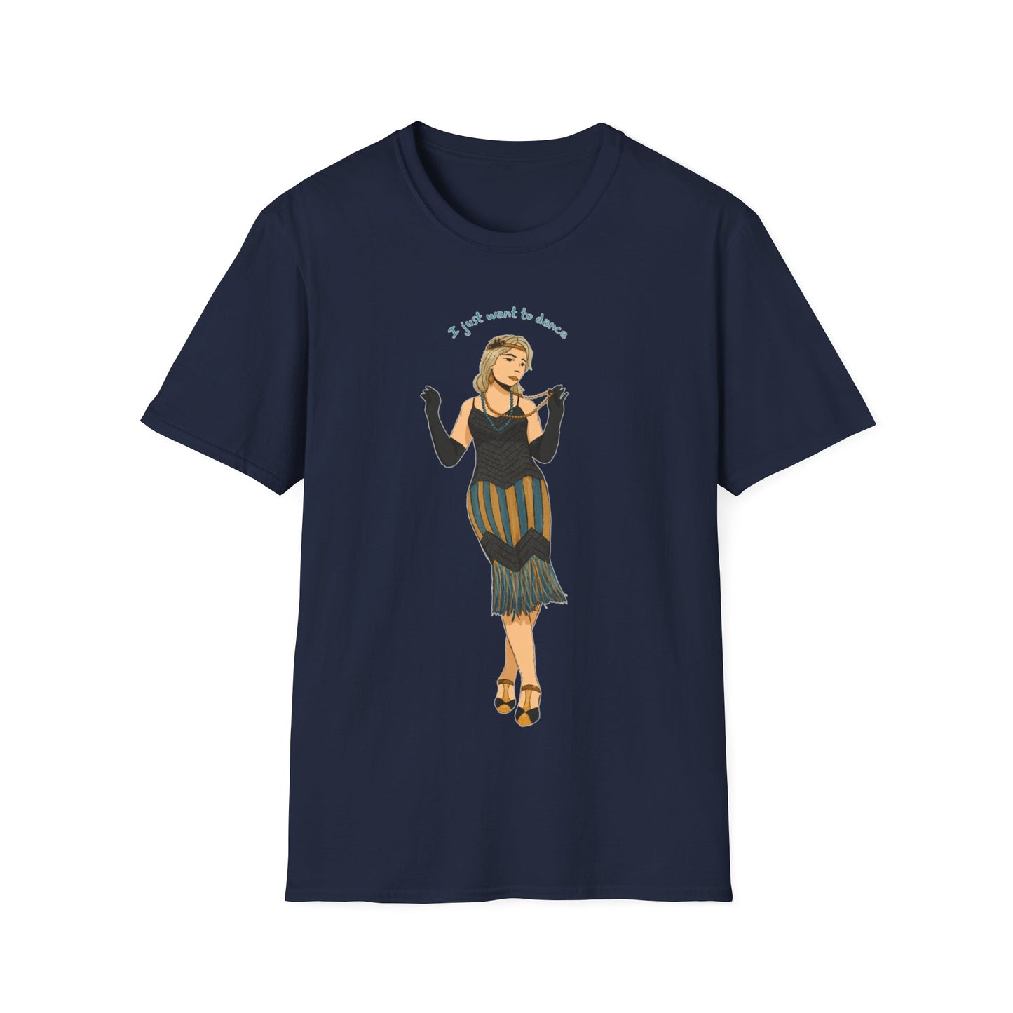 Art Deco Dancer- I just want to Dance. Unisex Softstyle T-Shirt