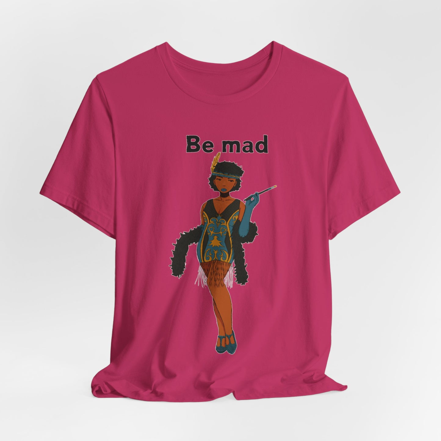 Art Deco Dancer -Be Mad. Unisex T-Shirt