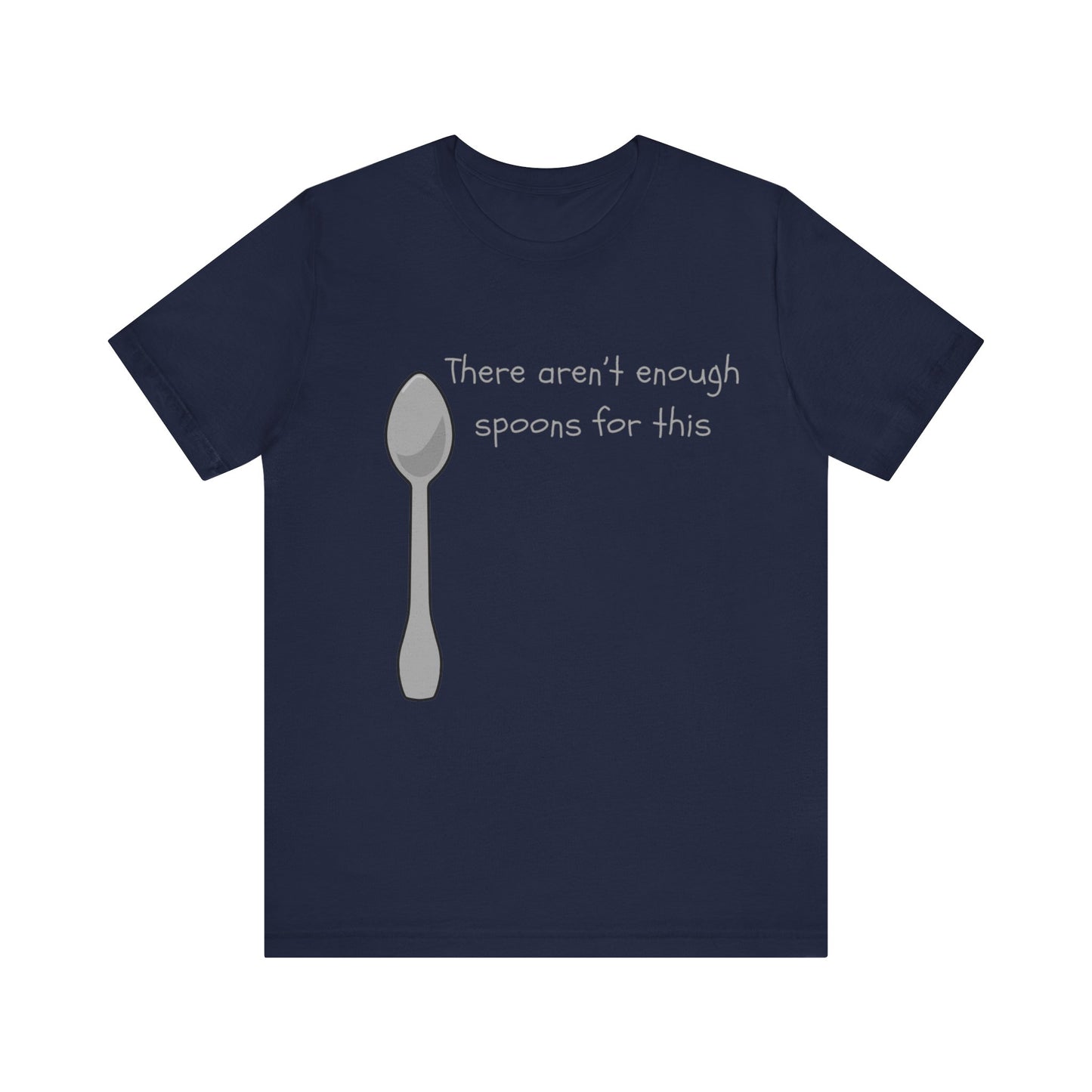 Spoon Theory-Unisex Jersey Short Sleeve Tee