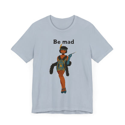 Art Deco Dancer -Be Mad. Unisex T-Shirt