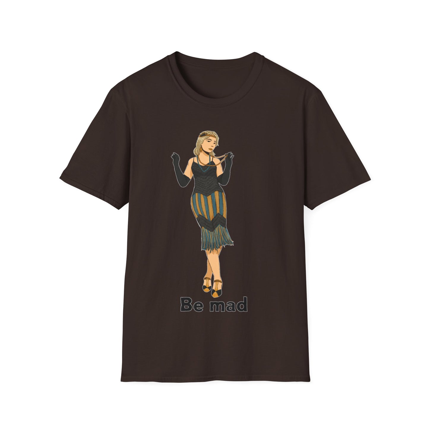 Art Deco Dancer -Be Mad. Unisex Softstyle T-Shirt