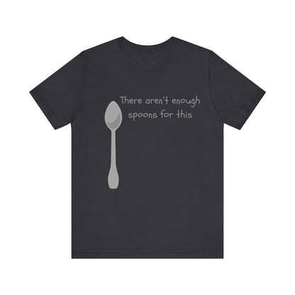 Spoon Theory-Unisex Jersey Short Sleeve Tee