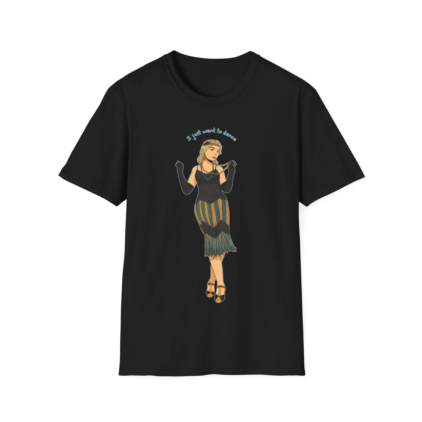 Art Deco Dancer- I just want to Dance. Unisex Softstyle T-Shirt