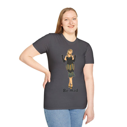 Art Deco Dancer -Be Mad. Unisex Softstyle T-Shirt