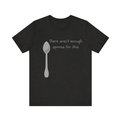 Spoon Theory-Unisex Jersey Short Sleeve Tee