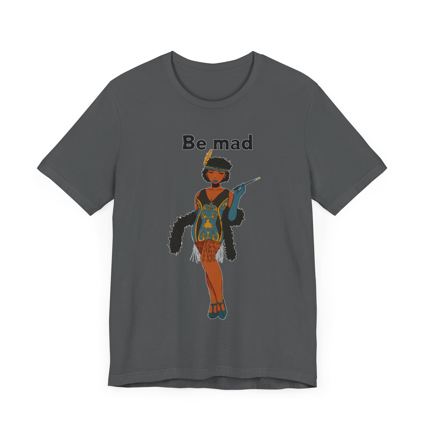 Art Deco Dancer -Be Mad. Unisex T-Shirt